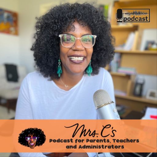 Cover art for podcast Mrs.C's Podcast for Parents, Teachers and Administrators