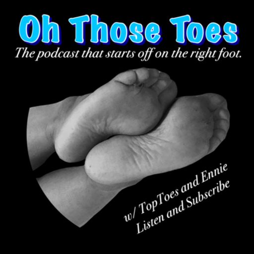 Cover art for podcast Oh Those Toes: Foot Fetish Podcast