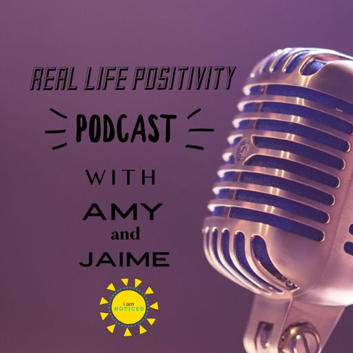 Cover art for podcast Real Life Positivity with Amy and Jaime