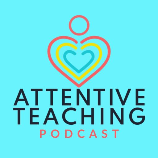 Cover art for podcast Attentive Teaching