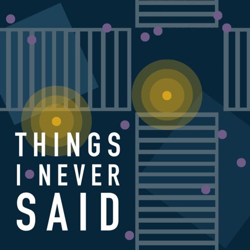 Cover art for podcast Things I Never Said