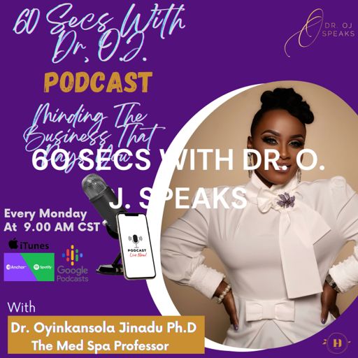 Cover art for podcast  60 SECS WITH DR O.J. (Minding The Business That Pays You) - By Dr. Oyinkansola Jinadu Ph. D.