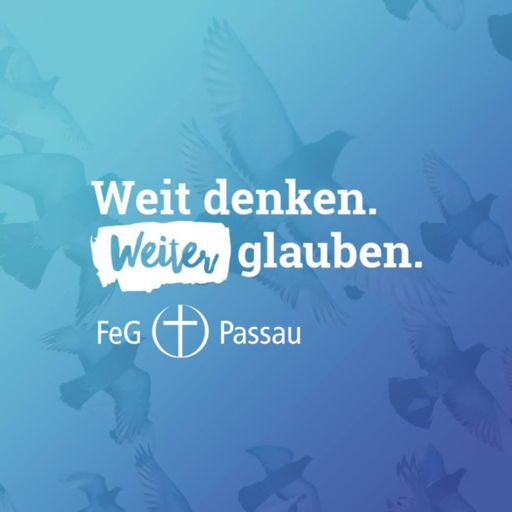 Cover art for podcast FeG Passau – Weit denken. Weiter glauben.