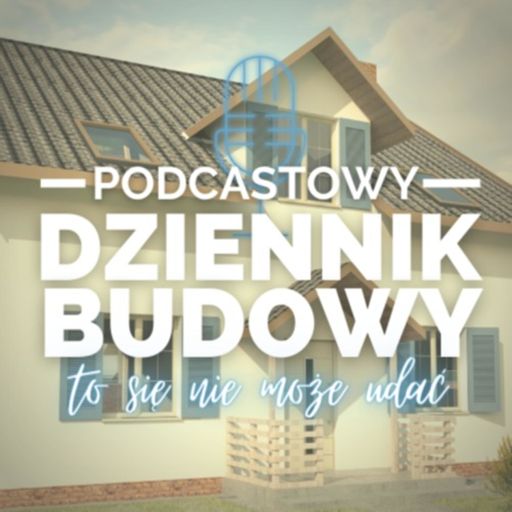 Cover art for podcast Podcastowy Dziennik Budowy: To Się Nie Może Udać