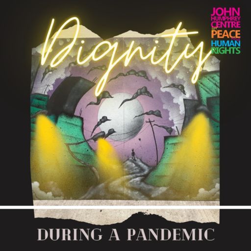 Cover art for podcast Dignity During a Pandemic: No One Left Behind