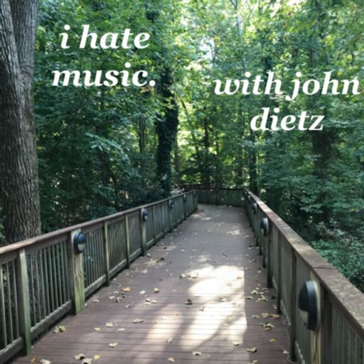 Cover art for podcast I Hate Music with John Dietz