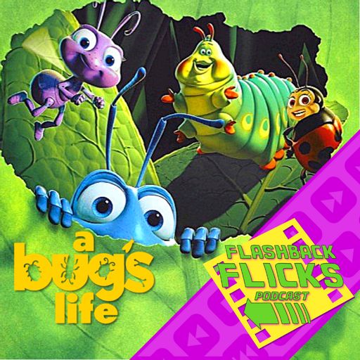 A Bugs Life 1998 Movie Review Flashback Flicks Podcast Flashback Flicks Retro Movie Podcast 