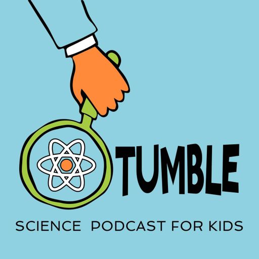 Cover art for podcast Tumble Science Podcast for Kids