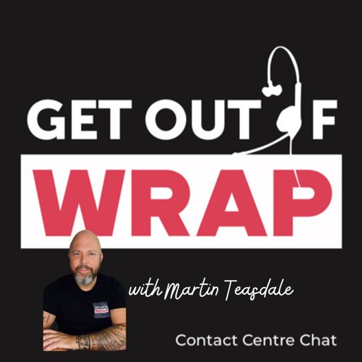 Cover art for podcast Get Out of Wrap - Contact Centre Chat 