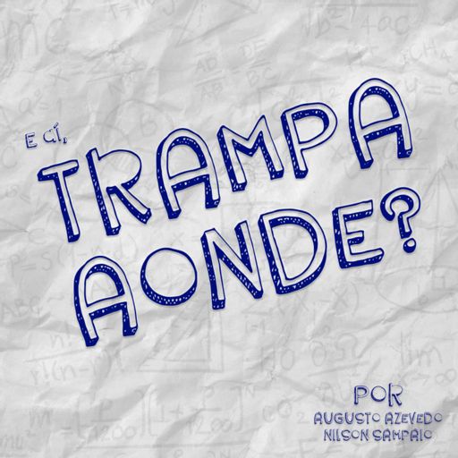 Cover art for podcast E aí, Trampa Aonde?