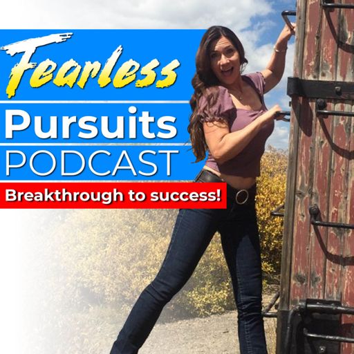 Cover art for podcast Fearless Pursuits Podcast: Breakthrough To Success