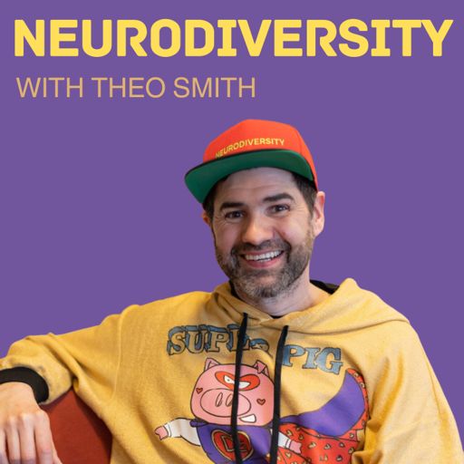 Cover art for podcast Neurodiversity with Theo Smith