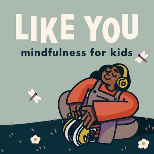 Cover art for podcast Like You: Mindfulness for Kids