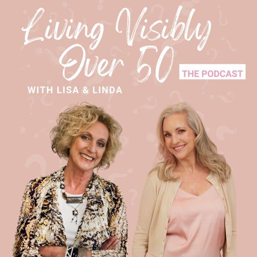 Cover art for podcast Living Visibly Over 50