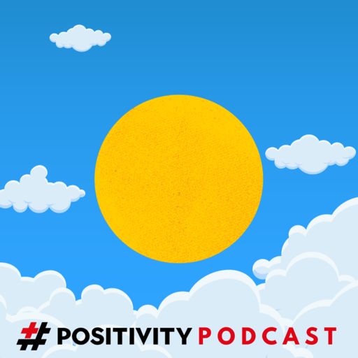 Cover art for podcast The #POSITIVITY Podcast
