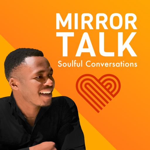 Cover art for podcast Mirror Talk: Soulful Conversations