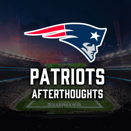 Cover art for podcast Patriots Afterthoughts - A New England Patriots Fan Podcast
