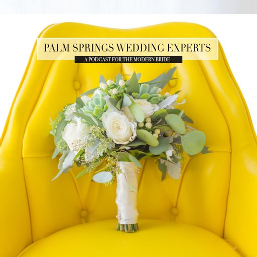 Cover art for podcast Palm Springs Wedding Experts A Podcast for the Modern Bride
