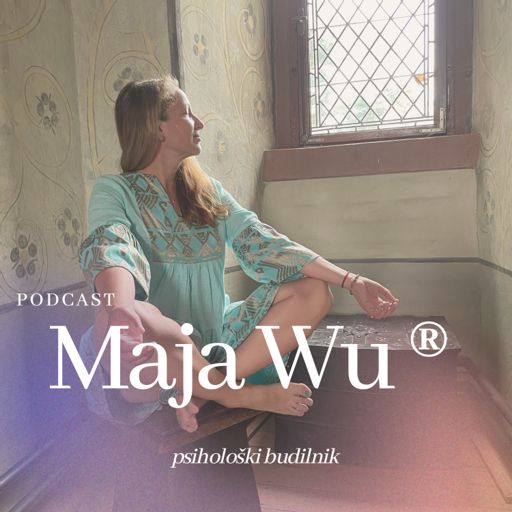 Cover art for podcast Maja Wu® ~ psihološki budilnik