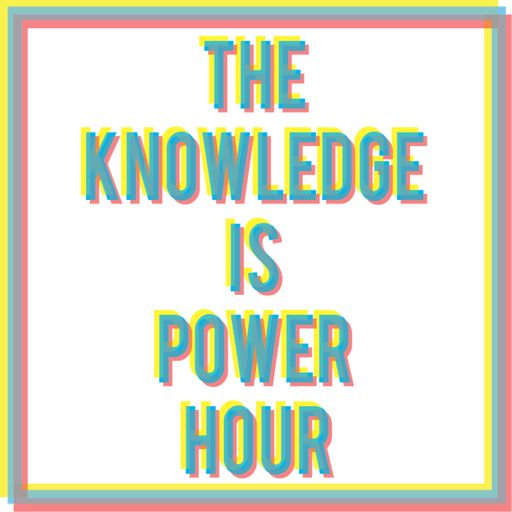 Cover art for podcast The Knowledge is Power Hour