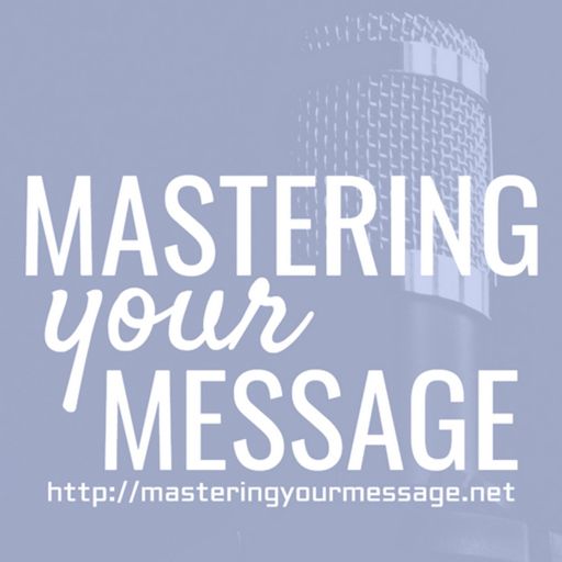 Cover art for podcast Mastering Your Message