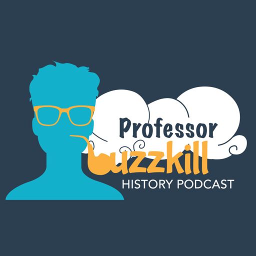 Cover art for podcast Professor Buzzkill History Podcast