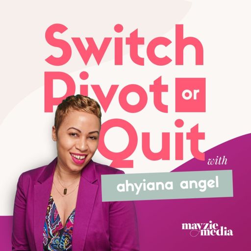 Cover art for podcast Switch, Pivot or Quit