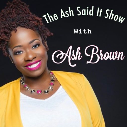 Cover art for podcast The Ash Said It® Show