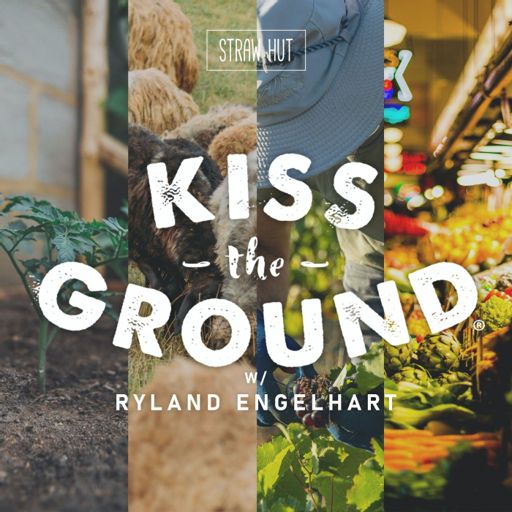 Cover art for podcast Kiss the Ground w/ Ryland Engelhart