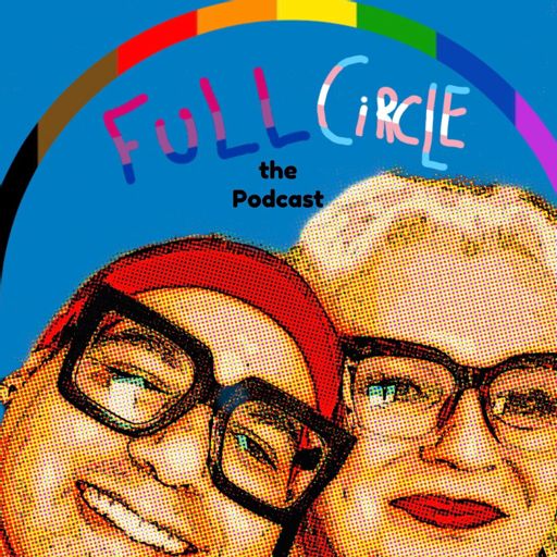 Cover art for podcast Full Circle (the Podcast) with Charles Tyson, Jr. & Martha Madrigal