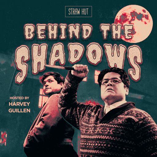 Cover art for podcast Behind the Shadows w/ Harvey Guillen