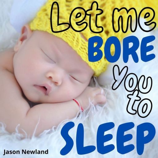 Cover art for podcast Let me bore you to sleep - Jason Newland