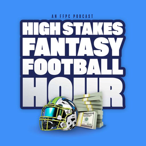 Cover art for podcast The High Stakes Fantasy Football Hour