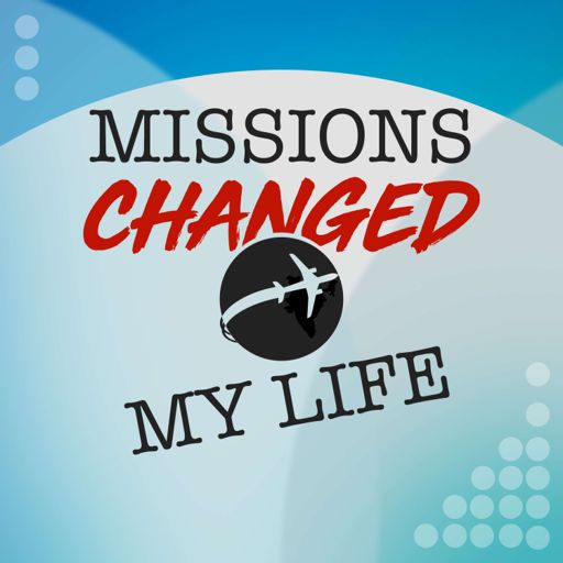 Cover art for podcast Missions Changed My Life