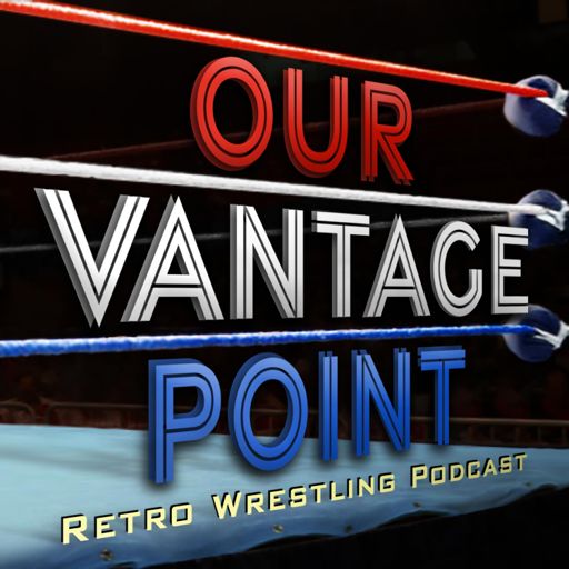Cover art for podcast Our Vantage Point - Retro Wrestling Podcast