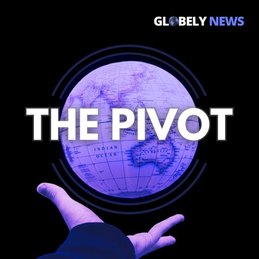 Cover art for podcast The Pivot by Globely News