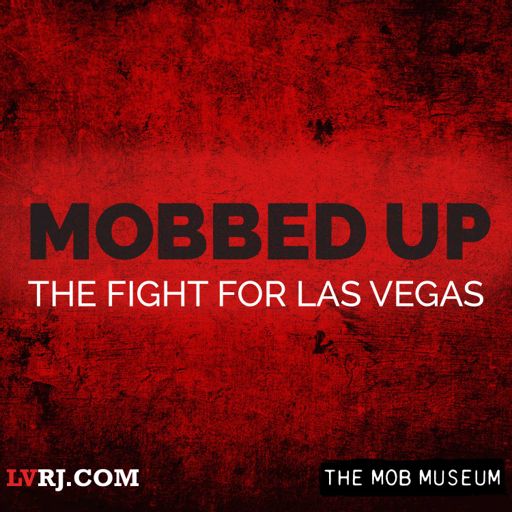 Cover art for podcast Mobbed Up: The Fight for Las Vegas