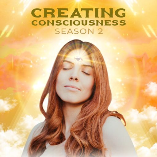 Cover art for podcast Creating Consciousness: A Spiritual & Intuitive Podcast For Self-Growth