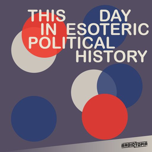 Cover art for podcast This Day in Esoteric Political History