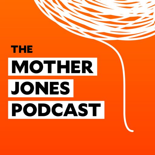 Cover art for podcast The Mother Jones Podcast