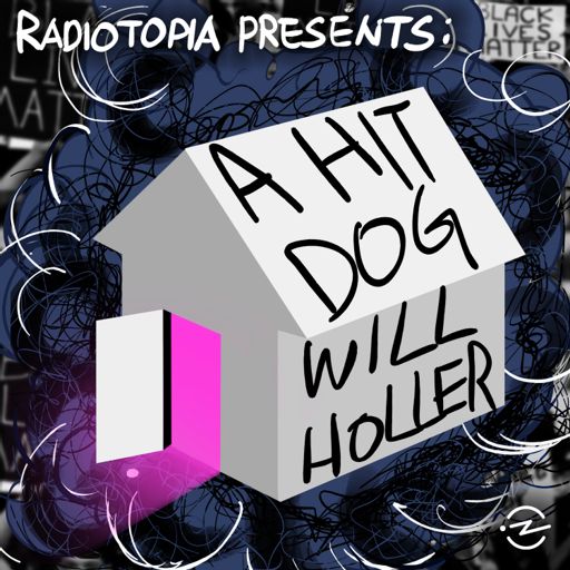 Cover art for podcast Radiotopia Presents: a hit dog will holler
