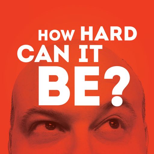 Cover art for podcast How Hard Can It Be?