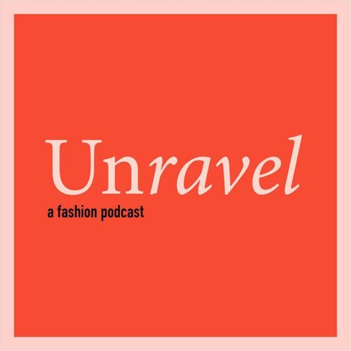 Cover art for podcast Unravel A Fashion Podcast