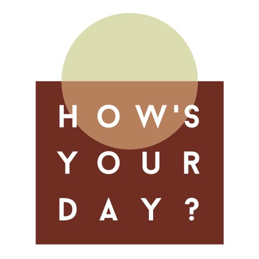 Cover art for podcast How's Your Day?
