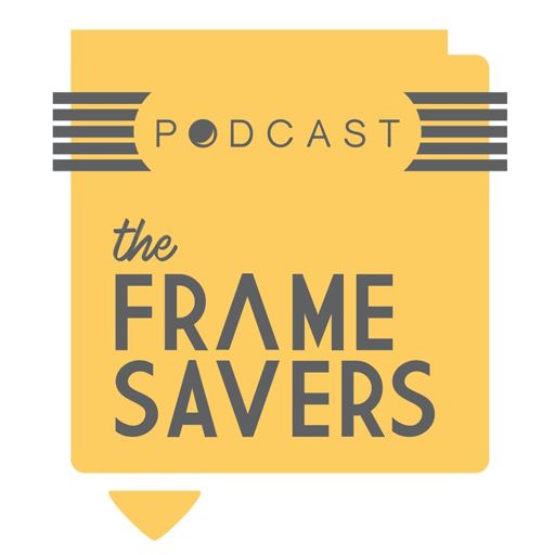Cover art for podcast The Frame Savers
