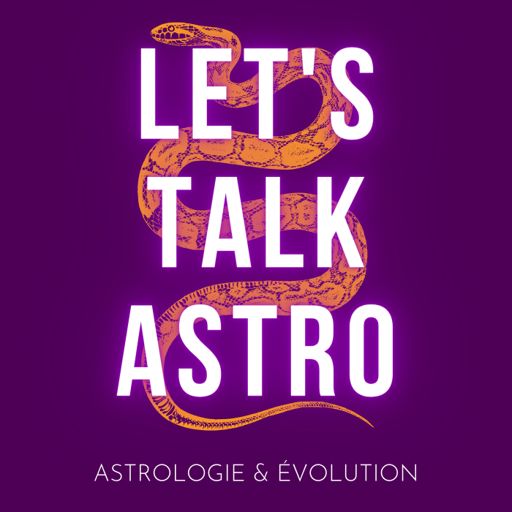 Cover art for podcast LET'S TALK ASTRO