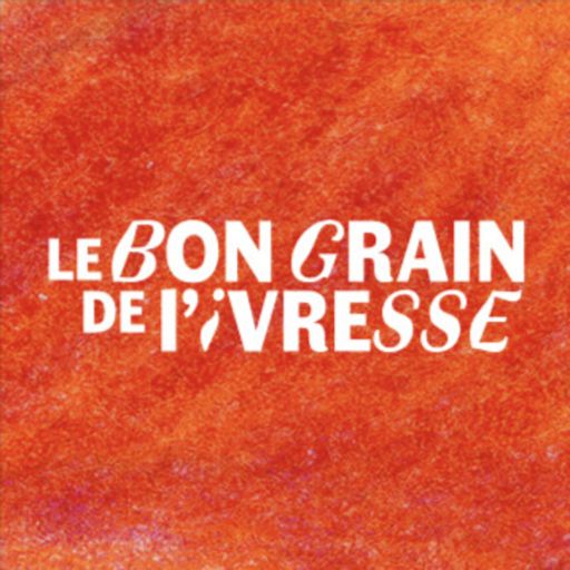 Cover art for podcast Le Bon Grain de l'Ivresse