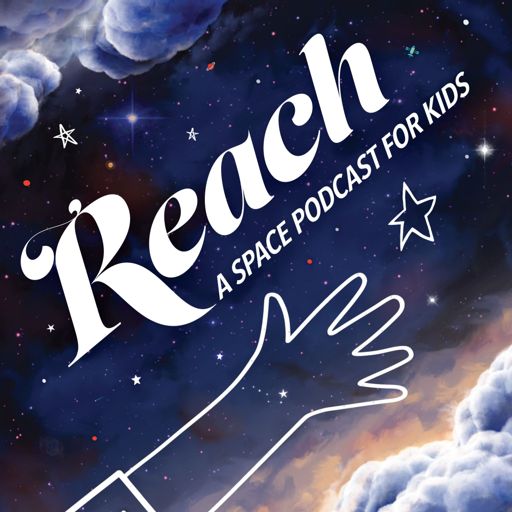 Cover art for podcast REACH A Space Podcast for Kids