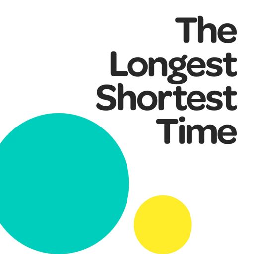 Cover art for podcast The Longest Shortest Time