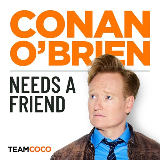 Cover art for podcast Conan O’Brien Needs A Friend